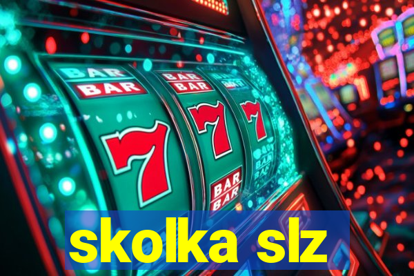 skolka slz